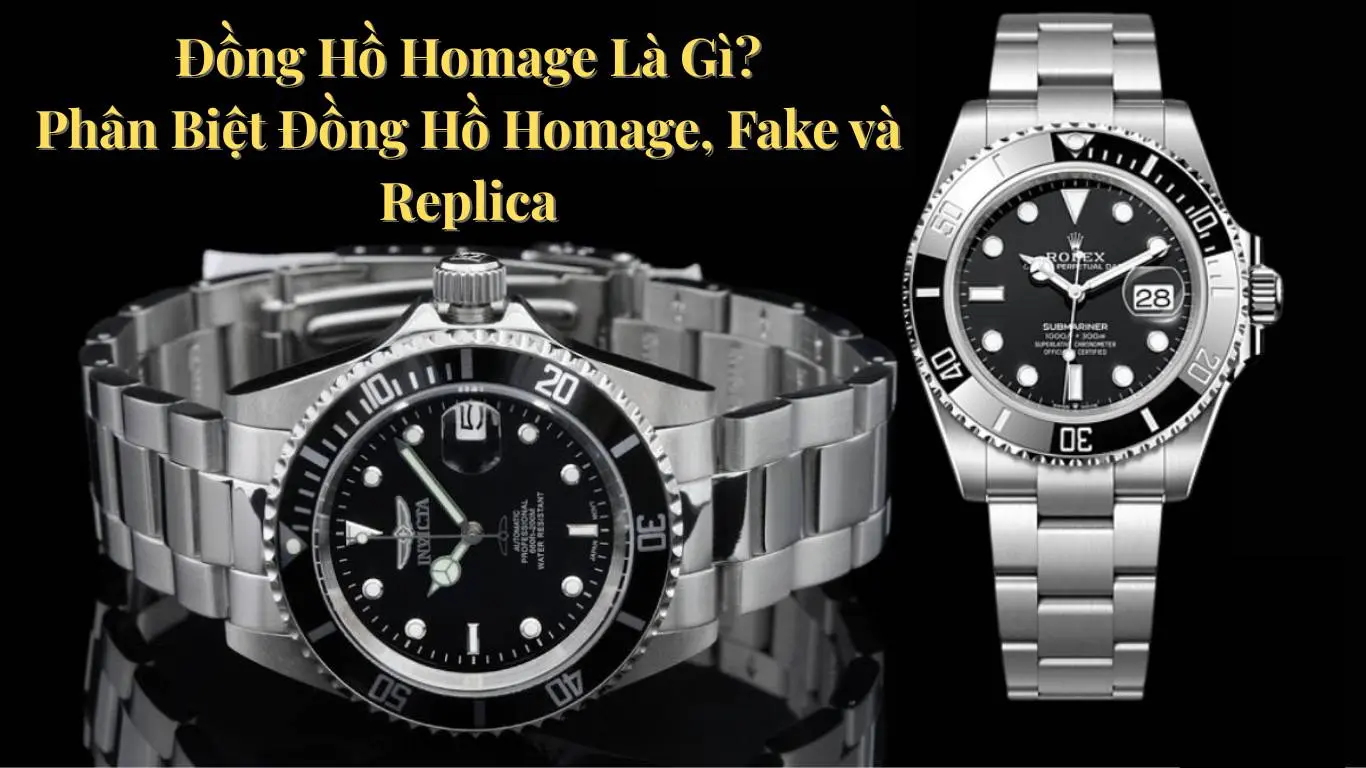 Đồng Hồ Homage Là Gì? Phân Biệt Đồng Hồ Homage, Fake và Replica