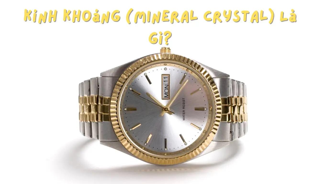 Kính Khoáng (Mineral Crystal) Là Gì? So Sánh Chi Tiết Với Kính Sapphire