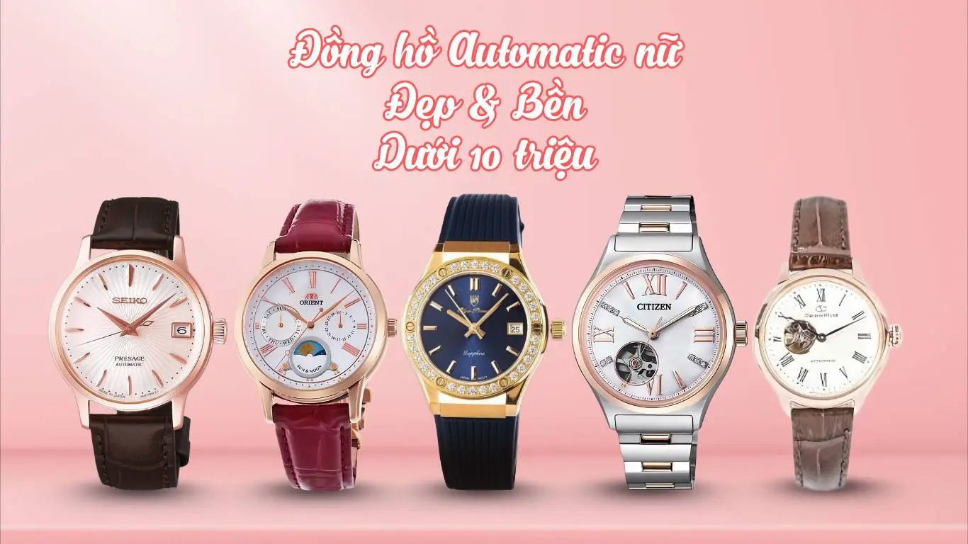 Top đồng hồ automatic nữ đẹp và bền dưới 10 triệu