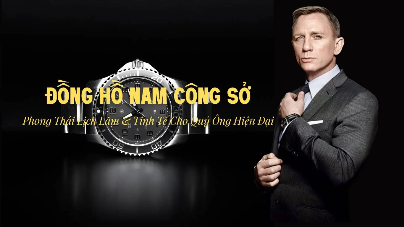 Đồng Hồ Nam Công Sở – Phong Thái Lịch Lãm & Tinh Tế Cho Quý Ông Hiện Đại